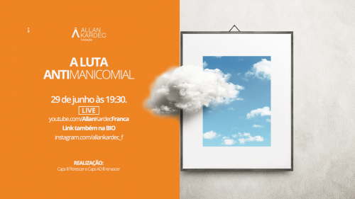 Funda&ccedil;&atilde;o Allan Kardec discute a luta antimanicomial em live nesta ter&ccedil;a