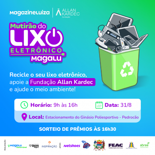 Magalu promove mutir&atilde;o do lixo eletr&ocirc;nico em Franca; a&ccedil;&atilde;o engloba 'Allan Kardec'